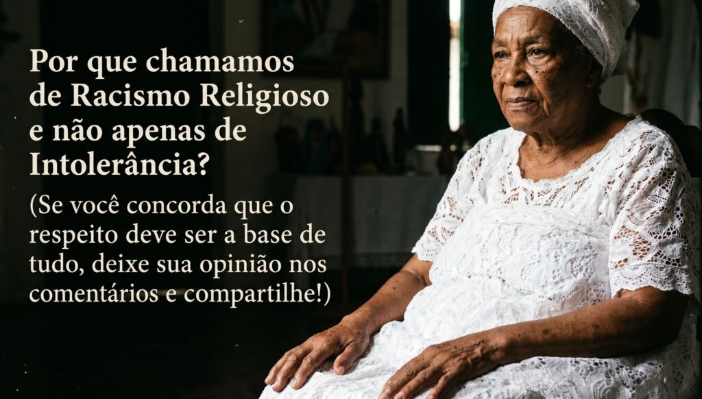 Por que chamamos de Racismo Religioso e não apenas de Intolerância?